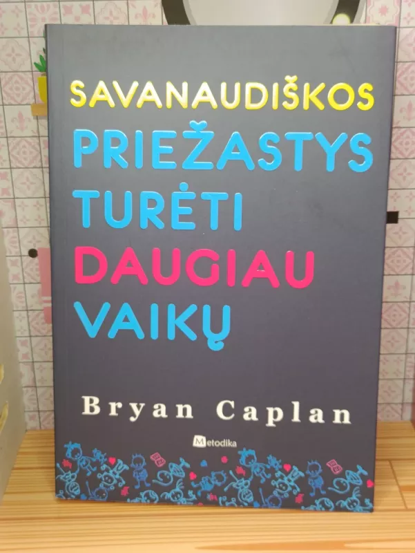 Savanaudiškos priežastys turėti daugiau vaikų - Bryan Caplan, knyga 2