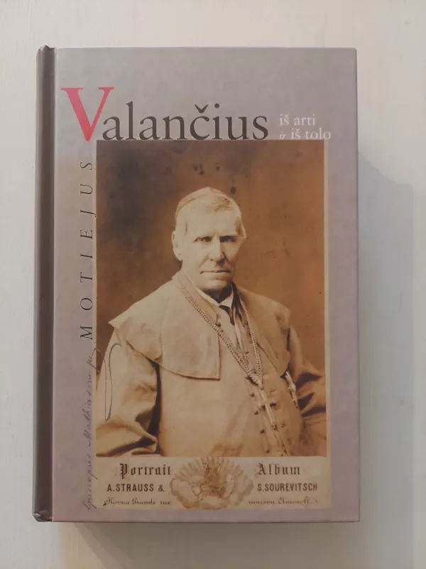 Motiejus Valančius iš arti ir iš toli - Juozas Jasaitis, knyga 2