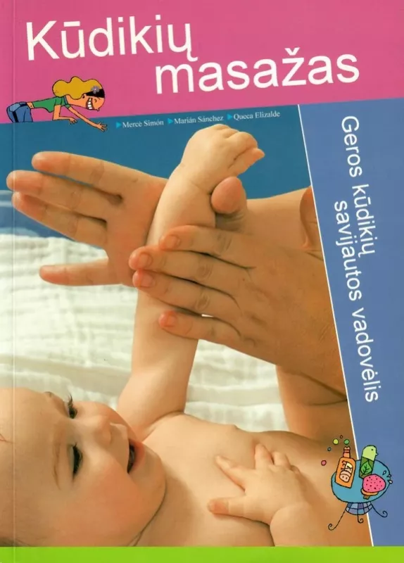 Kūdikių masažas. Geros kūdikių savijautos vadovėlis - Merce Simon, knyga 2
