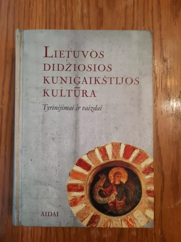 Lietuvos Didžiosios Kunigaikštijos kultūra. Tyrinėjimai ir vaizdai - Autorių Kolektyvas, knyga 2