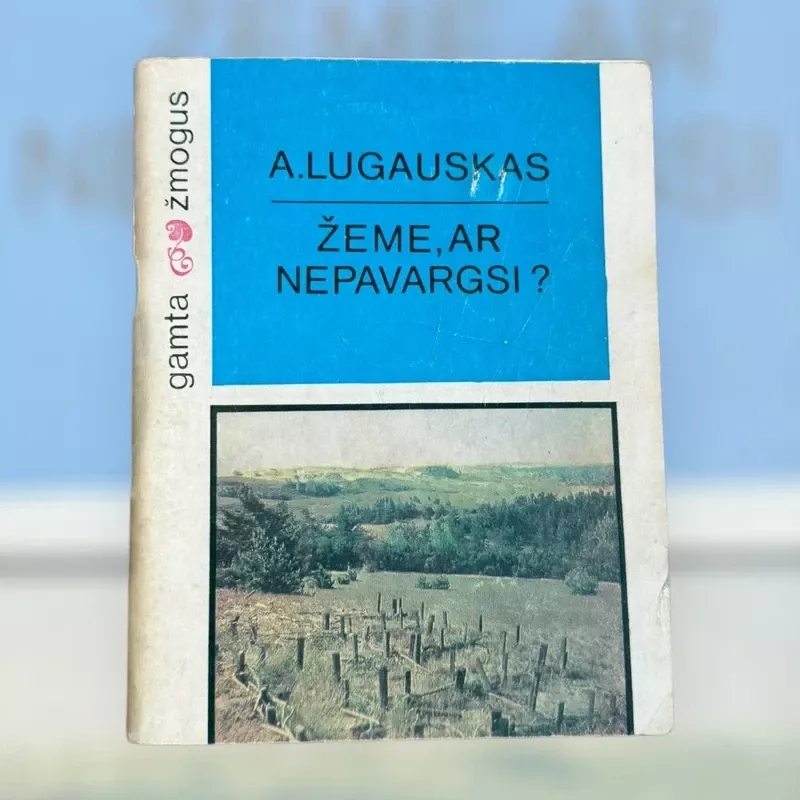 Žeme, ar nepavargsi? - A. Lugauskas, knyga 2