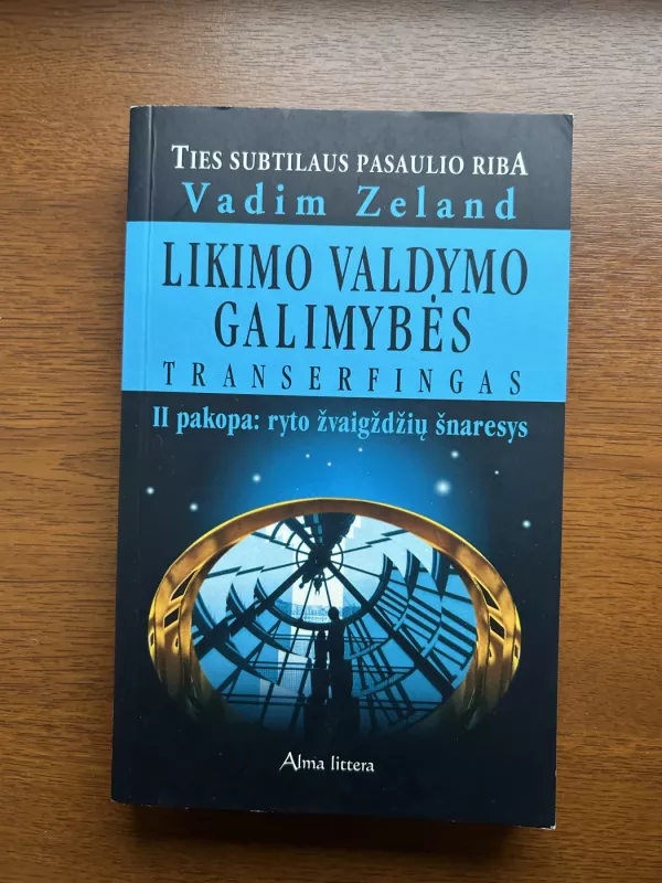 Likimo valdymo galimybės. Transferingas. II pakopa: ryto žvaigždžių šnaresys - Vadim Zeland, knyga 2