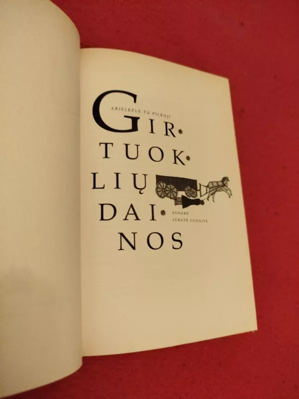 Girtuoklių dainos: arielkėle tu pilkoji - Jūratė Gudaitė, knyga 3