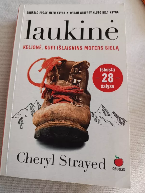 laukinė Kelionė,Kuri išlaisvins Moters sielą - Cheryl Strayed, knyga 2