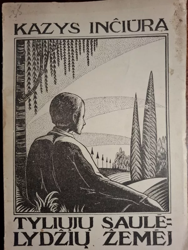 Tyliujų saulėlydžių žemė - Kazys Inčiūra, knyga 2