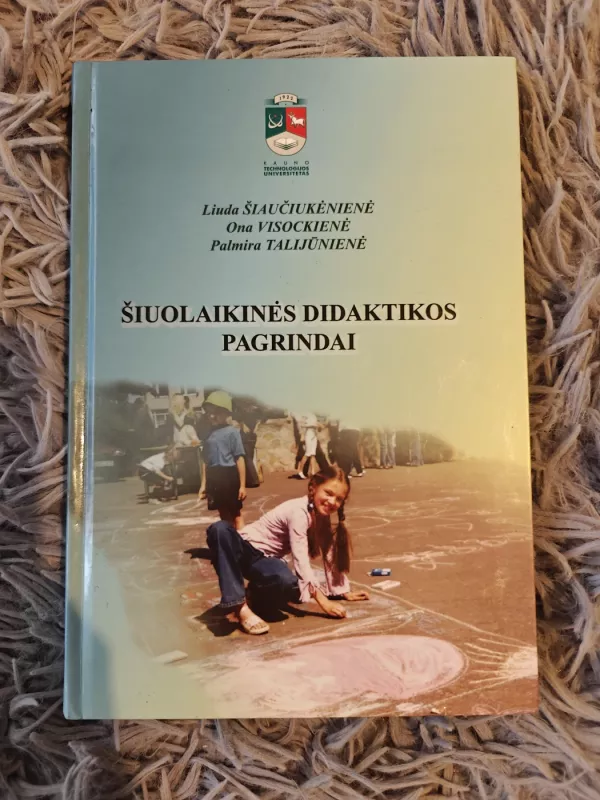 Šiuolaikinės didaktikos pagrindai - Liuda Šiaučiukėnienė, knyga 2