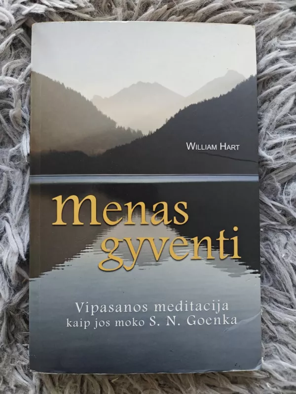 Menas gyventi. Vipasanos meditacija - William Hart, knyga 2