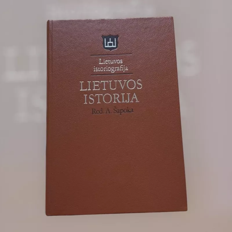 Lietuvos istorija. Lietuvos istoriografija (1989) - A. Šapoka, knyga 2