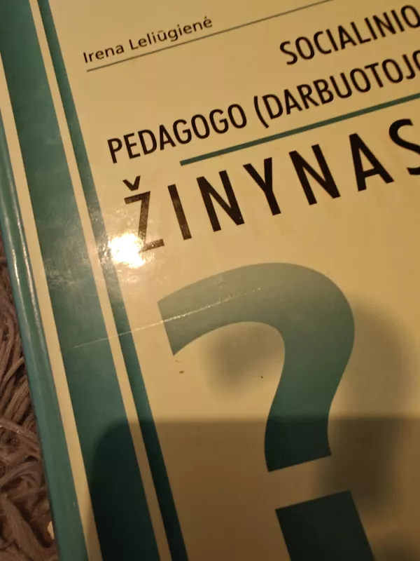 Socialinio pedagogo (darbuotojo) žinynas - Irena Leliūgienė, knyga 5