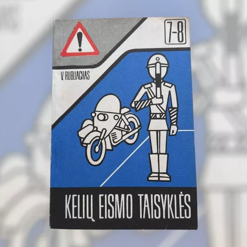 Kelių eismo taisyklės. Mokymo priemonė VII-VIII klasės mokiniams - V. Rubliachas, knyga 2