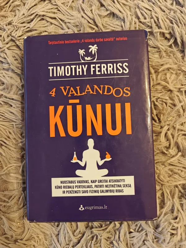 4 valandos kūnui - Timothy Ferriss, knyga 2