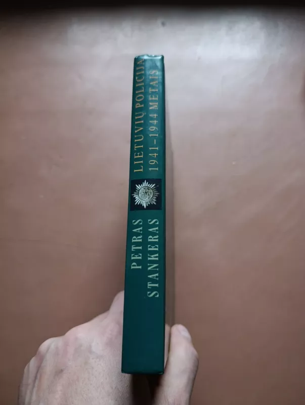 Lietuvių policija 1941-1944 metais - Petras Stankeras, knyga 3