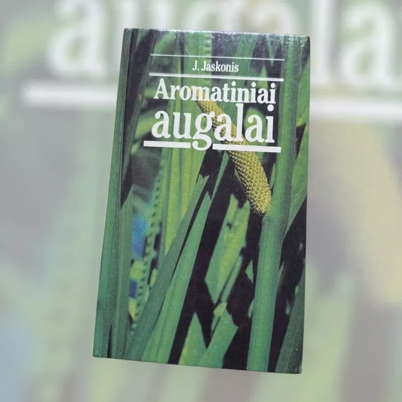 Aromatiniai augalai - J. Jaskonis, knyga 2