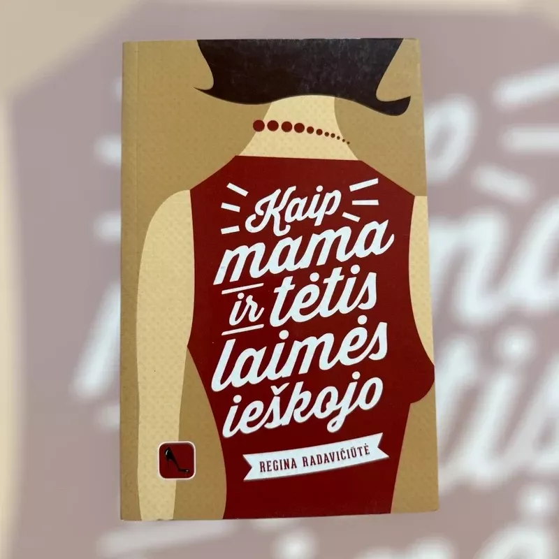 Kaip mama ir tėtis laimės ieškojo - Regina Radavičiūtė, knyga 2