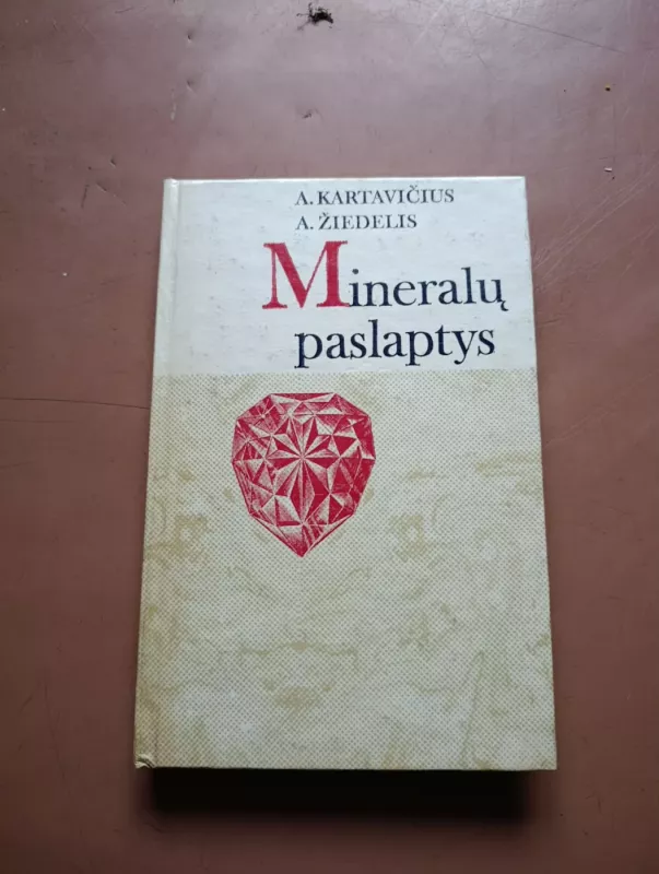 Mineralų paslaptys - A. Kartavičius, A.  Žiedelis, knyga 2