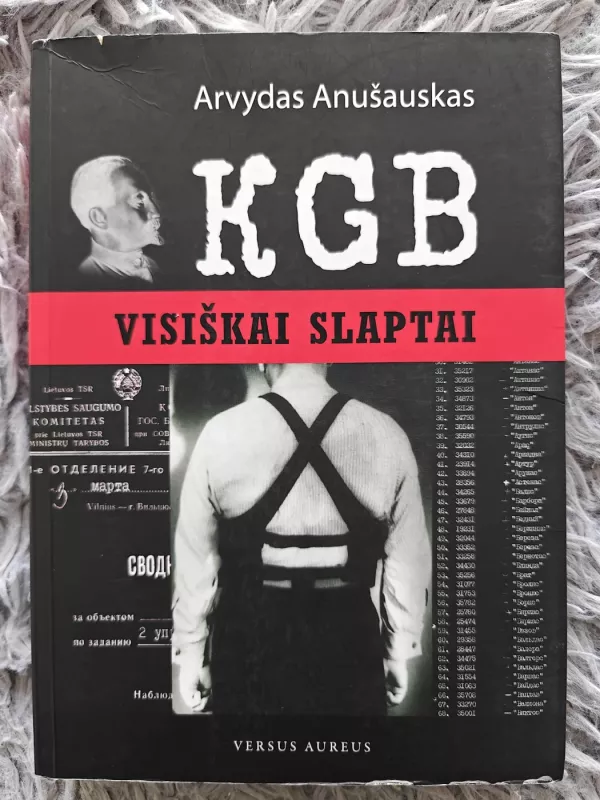 KGB. Visiškai slaptai - Arvydas Anušauskas, knyga 2