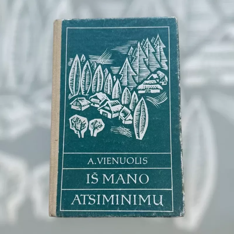 Iš mano atsiminimų - Antanas Vienuolis, knyga 2