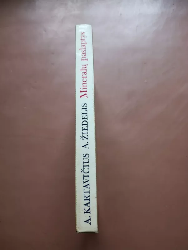 Mineralų paslaptys - A. Kartavičius, A.  Žiedelis, knyga 3