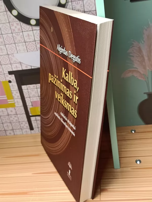 Kalba, pažinimas ir veiksmas - Algirdas Degutis, knyga 4