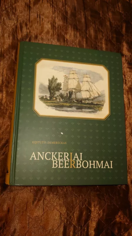 Anckeriai ir Beerbohmai - Kęstutis Demereckas, knyga 2