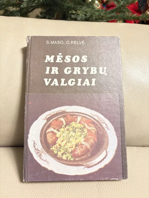 Mėsos ir grybų valgiai - S.Maso, O.Relvė, knyga 2