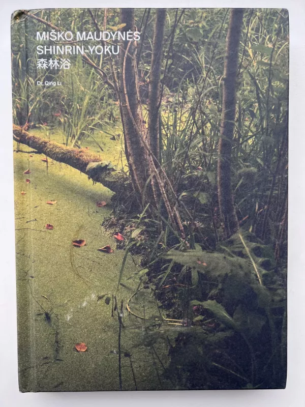 Miško maudynės. Shinrin-Yoku - Quing Li, knyga 2