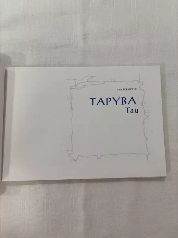 Tapyba tau - Žilinskienė Ona, knyga 3