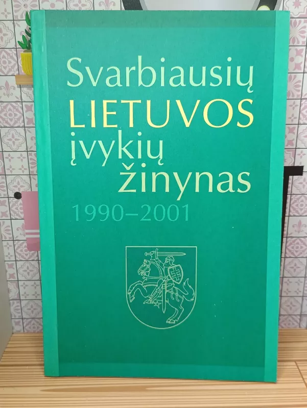 Svarbiausių Lietuvos įvykių žinynas 1900-2001 - parengė Saulius Spurga, knyga 2