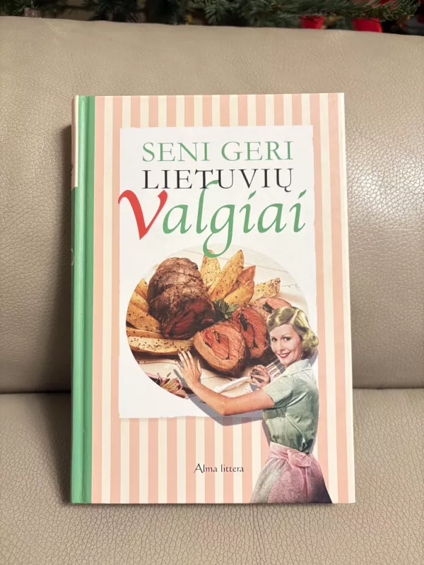 Seni geri lietuvių valgiai - J.Pauliukonienė, knyga 2