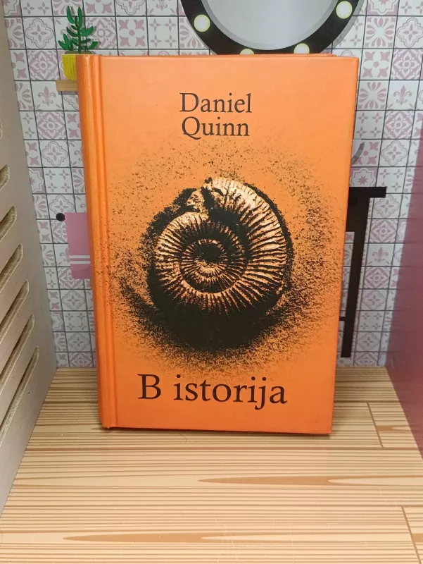 B istorija - Daniel Quinn, knyga 2