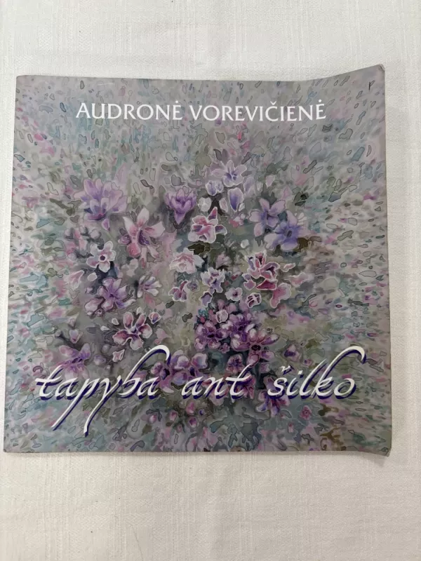 Tapyba ant šilko - Audronė Vorevičienė, knyga 2