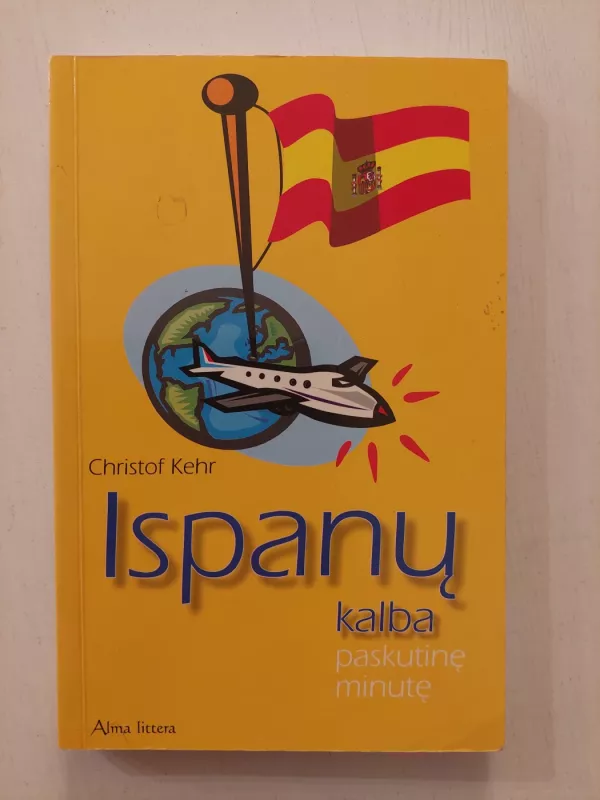 Ispanų kalba paskutinę minutę - Christof Kehr, knyga 2