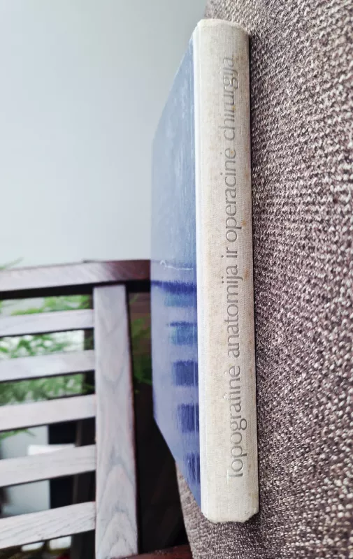 Topografinė anatomija ir operacinė chirurgija - Jurgis Brėdikis, knyga 4