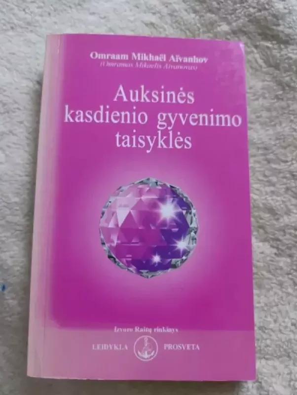 Auksinės kasdienio gyvenimo taisyklės - Autorių Kolektyvas, knyga 3