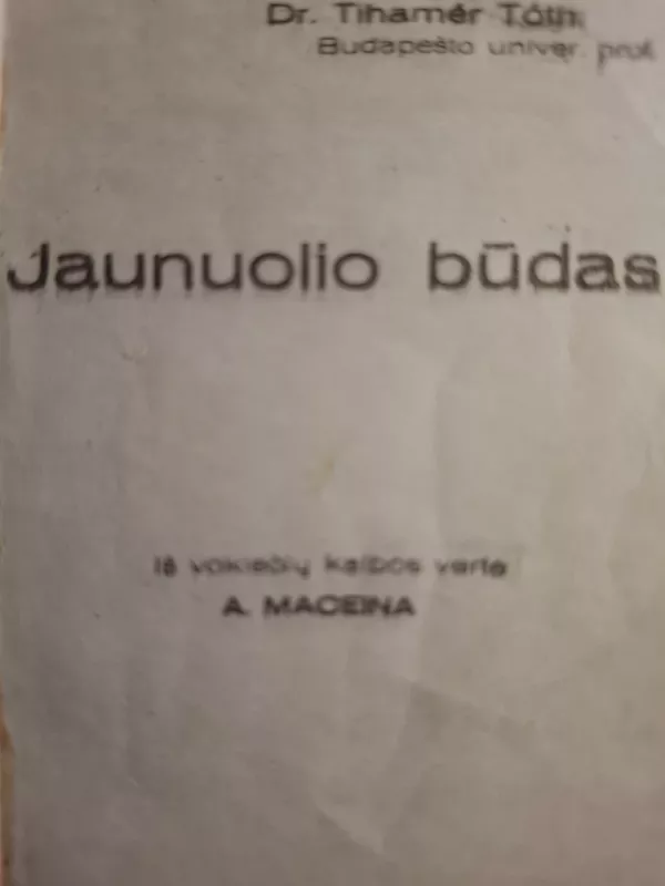 Dr.T.Toth Jaunuolio būdas,1931 m - Tihamer Toth, knyga 3