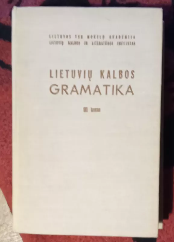 Lietuvių kalbos gramatika III tomas - K. Ulvydas, ir kiti , knyga 3