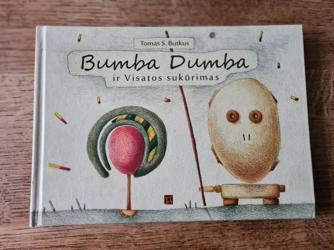 Bumba Dumba ir Visatos sukūrimas - Tomas S. Butkus, knyga 2