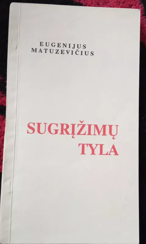 Sugrįžimų tyla - Eugenijus Matuzevičius, knyga 2
