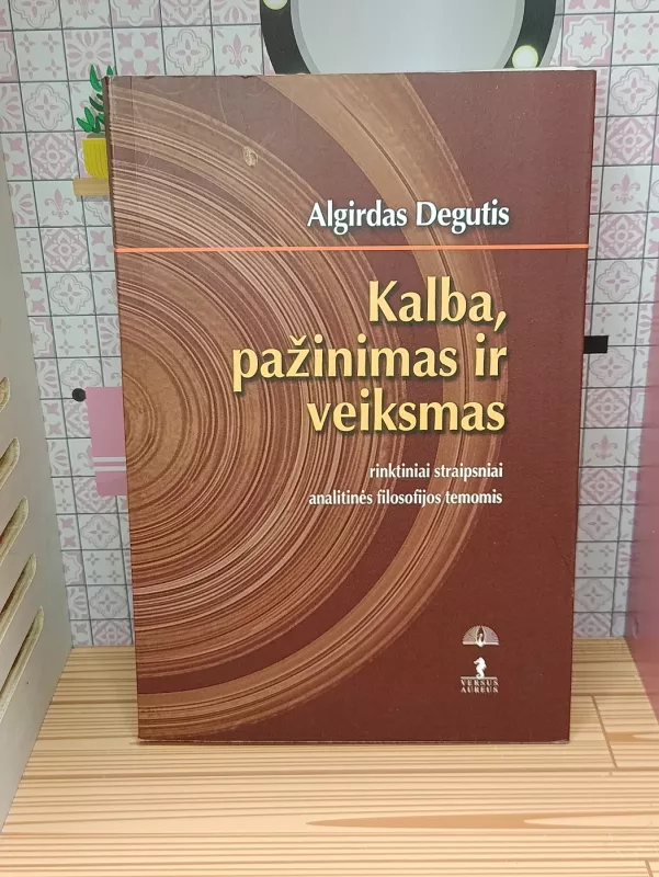 Kalba, pažinimas ir veiksmas - Algirdas Degutis, knyga 2