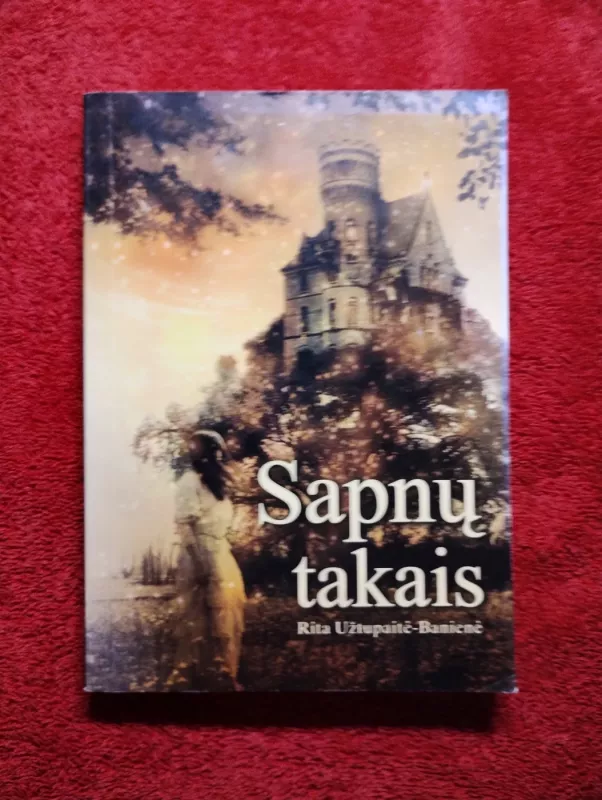 Sapnų takais - Rita Užtupaitė-Banienė, knyga 2