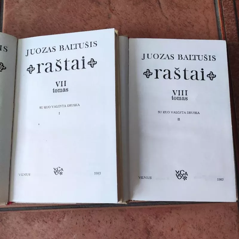 Juozas Baltušis: Raštai VII. Su kuo valgyta druska. 1 dalis; Raštai VIII. Su kuo valgyta druska. 2 dalis - Juozas Baltušis, knyga 3