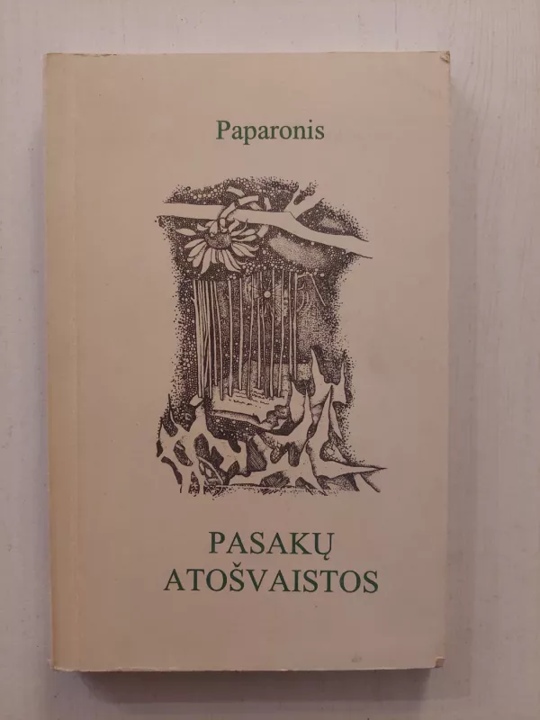Pasakų atošvaistos - Antanas Šmulkštys-Paparonis, knyga 2