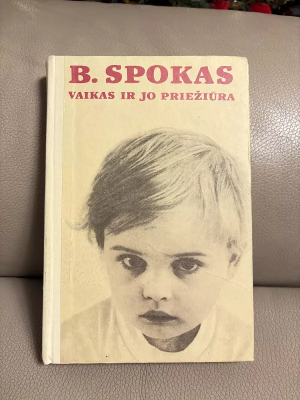 Vaikas ir jo priežiūra - B.Spokas, knyga 2