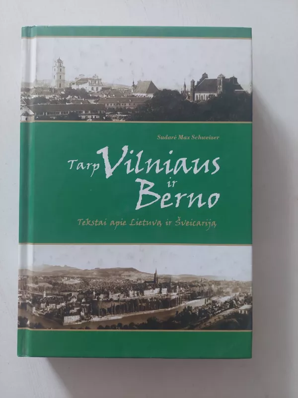 Tarp Vilniaus ir Berno - Max Schweizer, knyga 2