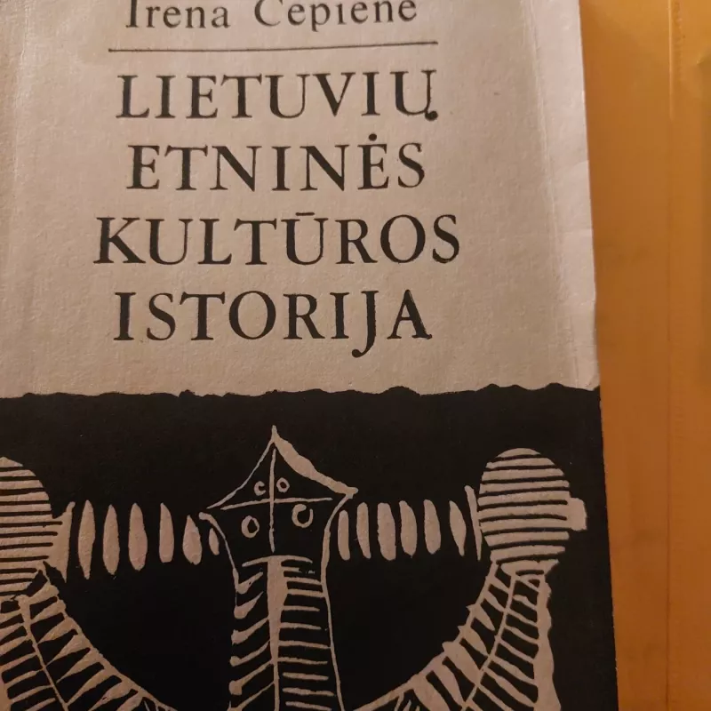 Lietuvių etninės kultūros istorija - Irena Čepienė, knyga 2