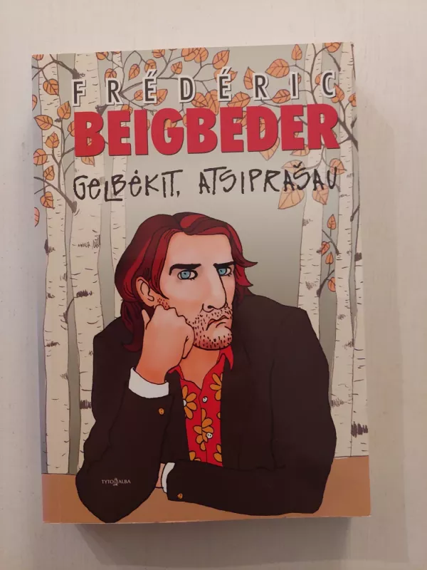 Gelbėkit, atsiprašau - Frederic Beigbeder, knyga 2
