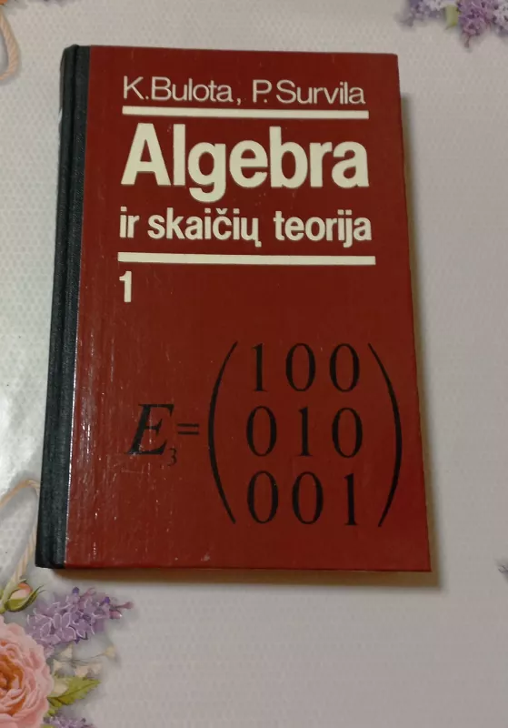 Algebra ir skaičių teorija 1 - K. Bulota, P. Survila, knyga 2