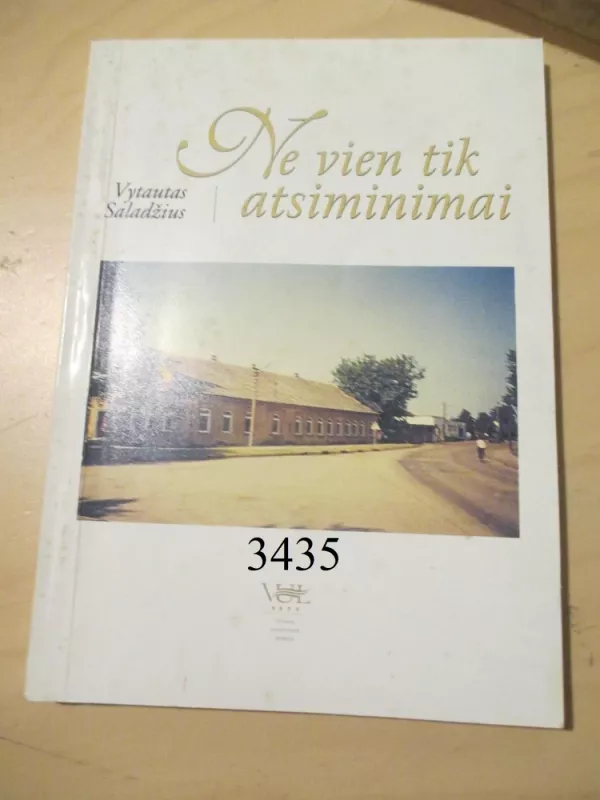 Ne vien tik atsiminimai - Vytautas Saladžius, knyga 2