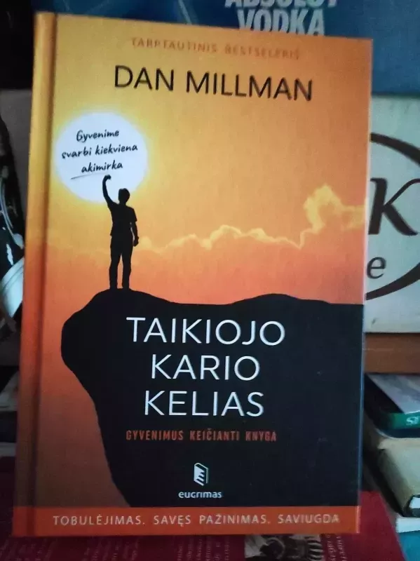 Taikiojo kario kelias: gyvenimus keičianti knyga - Dan Millman, knyga 2