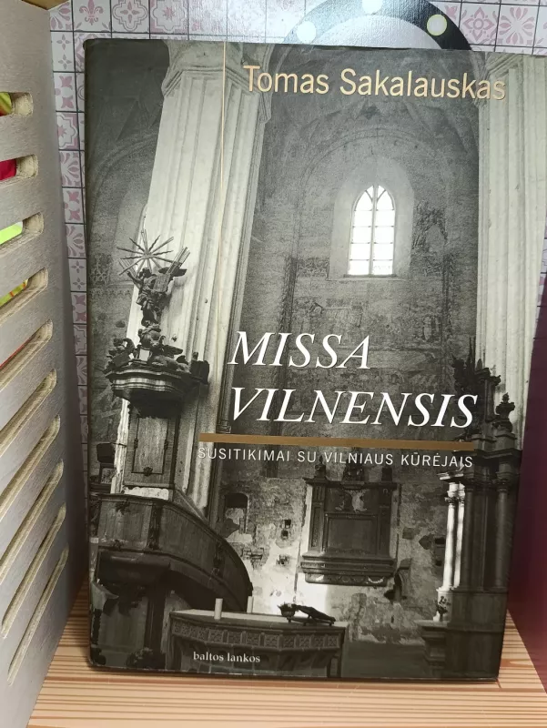 Missa Vilnensis: susitikimai su Vilniaus kūrėjais - Tomas Sakalauskas, knyga 2